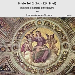 Briefe Teil 2 (Epistulae morales ad Lucilium)