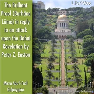 Brilliant Proof (Burhäne Lämé) in reply to an attack upon the Bahai Revelation by Peter Z. Easton