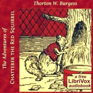Adventures of Chatterer the Red Squirrel (Dramatic Reading)
