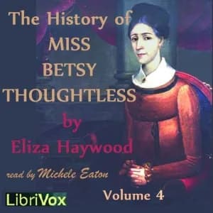 History of Miss Betsy Thoughtless, Vol. 4