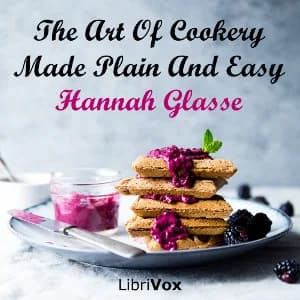 Art Of Cookery Made Plain And Easy