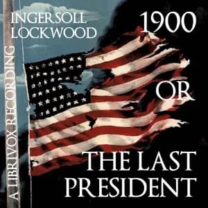 1900 or The Last President