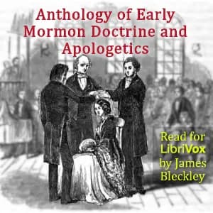 Anthology of Early Mormon Doctrine and Apologetics