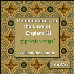 Commentaries on the Laws of England. Book 3: Of Private Wrongs