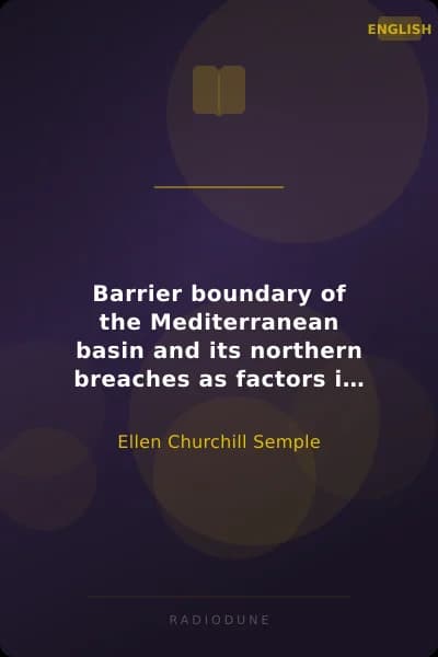 Barrier boundary of the Mediterranean basin and its northern breaches as factors in history