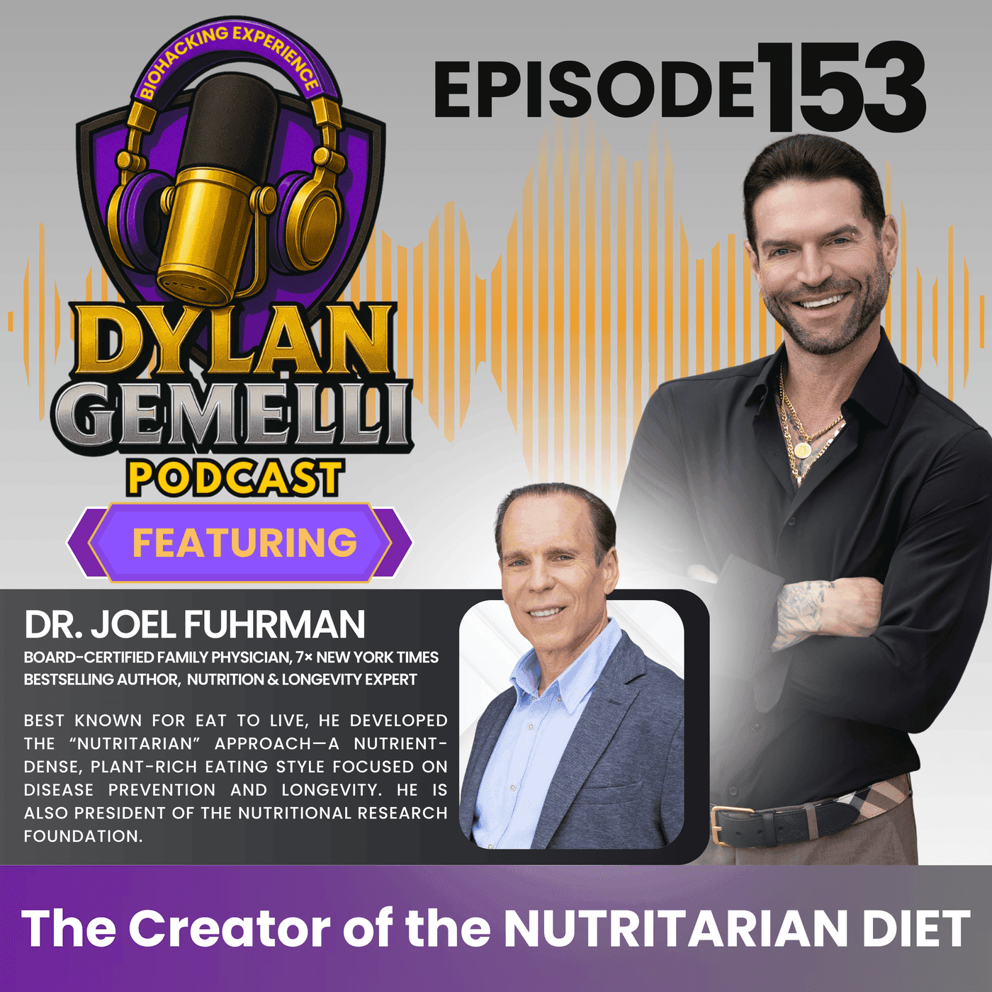 Episode #153  Featuring Dr. Joel Fuhrman!  The creator of the NUTRITARIAN DIET!  Over 30 years of experience and well known for his 7 New York Times Best Selling books!!